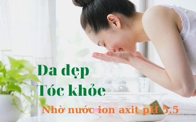 Công dụng làm đẹp của nước ion axit 5.5